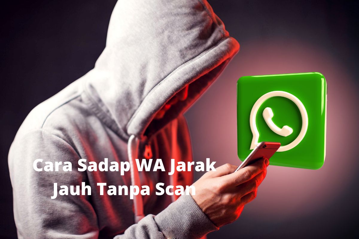 cara sadap wa jarak jauh tanpa scan